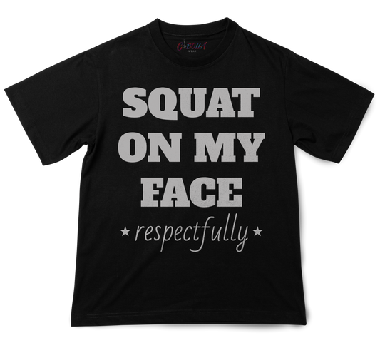 Squat on my face